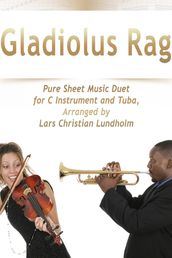 Gladiolus Rag Pure Sheet Music Duet for C Instrument and Tuba, Arranged by Lars Christian Lundholm