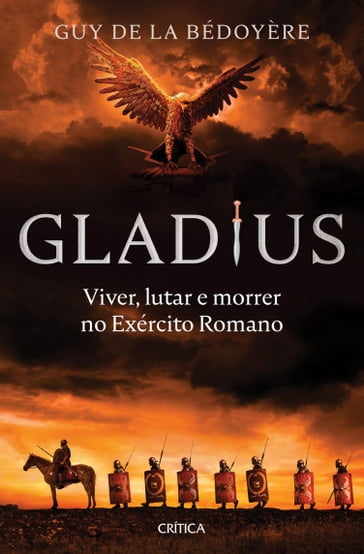 Gladius - Guy de la Bédoyère