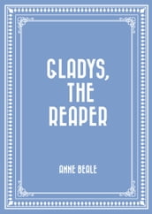 Gladys, the Reaper