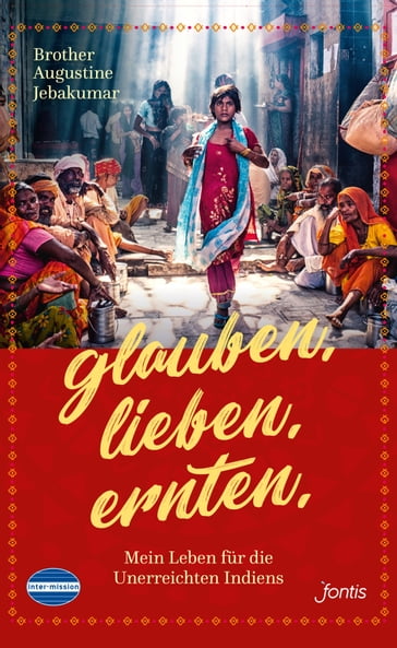 Glauben. Lieben. Ernten. - Brother Augustine Jebakumar