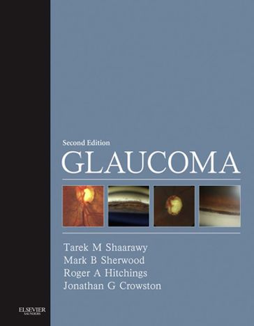 Glaucoma E-Book - FRCP  FRCOphth Mark B. Sherwood - FRCOphth Roger A. Hitchings - PhD  FRCOphth  FRANZCO Jonathan G. Crowston - MD  MSc  FRCOpth Tarek M. Shaarawy