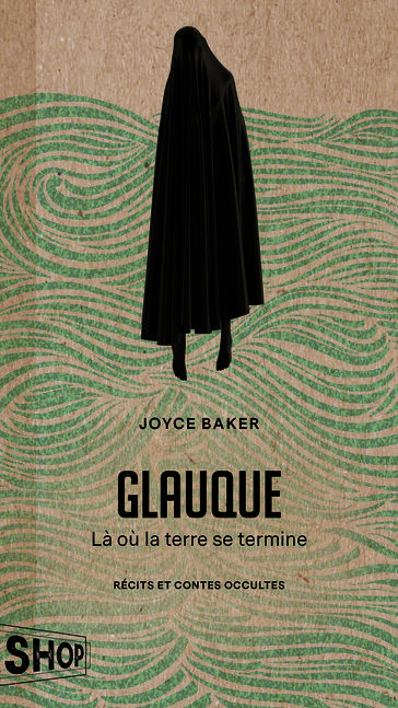Glauque - Là où la terre se termine - Joyce Baker