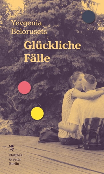 Glückliche Fälle - Yevgenia Belorusets