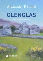 Glenglas  Reise in die Vergangenheit