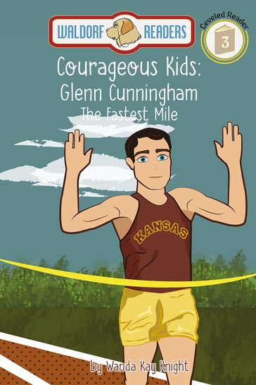 Glenn Cunningham: The Fastest Mile - Wanda Kay Knight