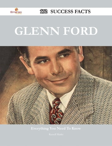Glenn Ford 172 Success Facts - Everything you need to know about Glenn Ford - Russell Marks