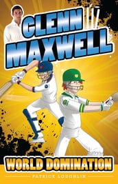 Glenn Maxwell 4: World Domination