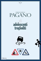 Gli adolescenti trogloditi