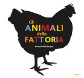 Gli animali della fattoria. Ediz. illustrata