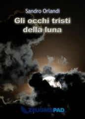 Gli occhi tristi della luna