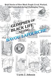 Glimpses of Black Life Along Bayou Lafourche