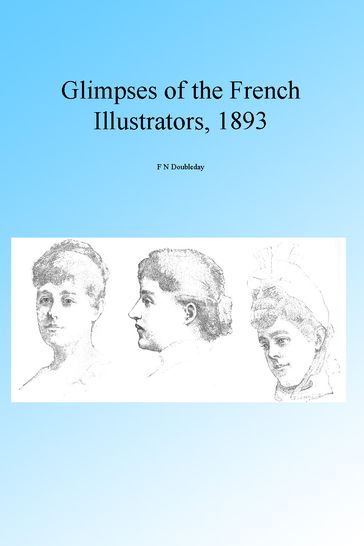 Glimpses of the French Illustrators, Illustrated. - F N Doubleday