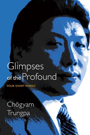 Glimpses of the Profound - Chogyam Trungpa