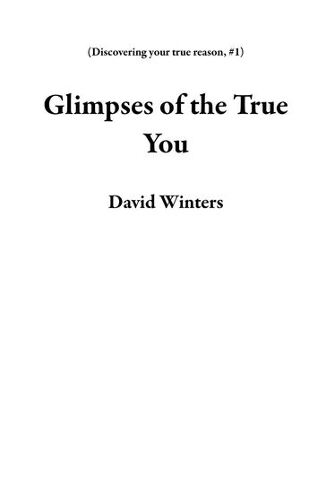 Glimpses of the True You - David Winters