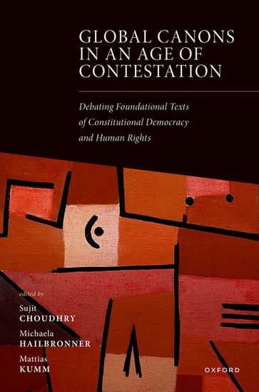 Global Canons in an Age of Contestation - Sujit Choudhry - Michaela Hailbronner - Mattias Kumm