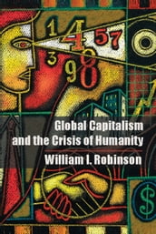 Global Capitalism and the Crisis of Humanity