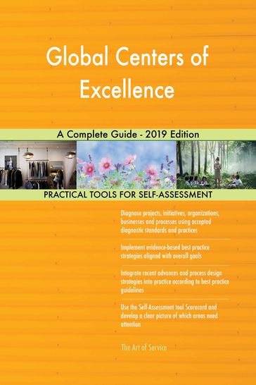 Global Centers of Excellence A Complete Guide - 2019 Edition - Gerardus Blokdyk