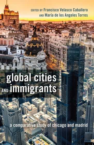 Global Cities and Immigrants - Yolanda Medina - Francisco Velasco Caballero - Maria de los Angeles Torres