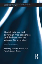 Global Criminal and Sovereign Free Economies and the Demise of the Western Democracies