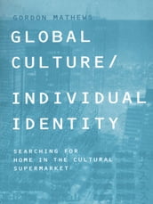 Global Culture/Individual Identity