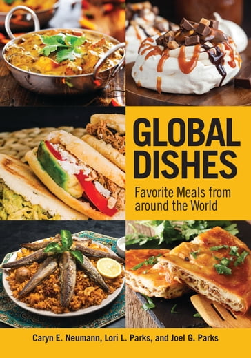 Global Dishes - Caryn E. Neumann - Lori L. Parks - Joel G. Parks