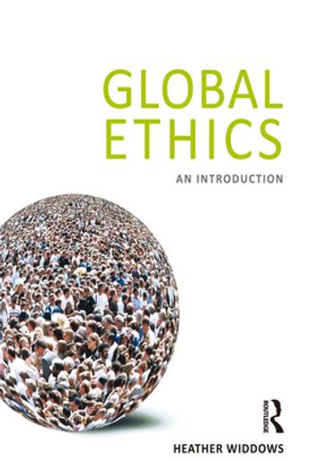 Global Ethics - Heather Widdows