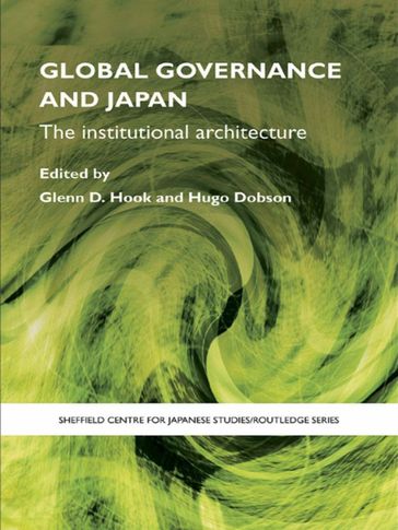 Global Governance and Japan - Glenn D. Hook - Hugo Dobson