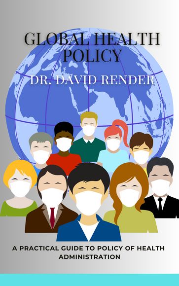 Global Health Policy - David Render