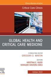 Global Health and Critical Care Medicine, An Issue of Critical Care Clinics, E-Book