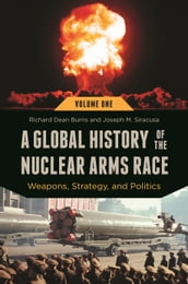 A Global History of the Nuclear Arms Race
