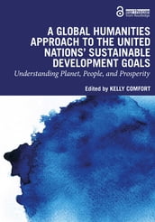 A Global Humanities Approach to the United Nations  Sustainable Development Goals