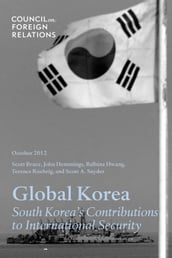 Global Korea: South Koreas Contributions to International Security