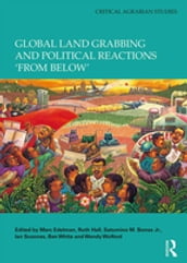 Global Land Grabbing and Political Reactions  from Below 