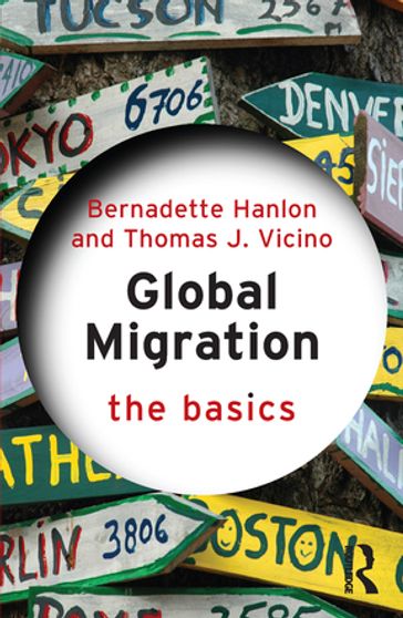 Global Migration: The Basics - Bernadette Hanlon - Thomas J. Vicino