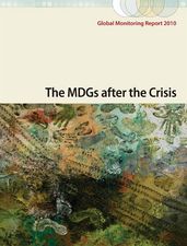 Global Monitoring Report 2010: The MDGs After The Crisis