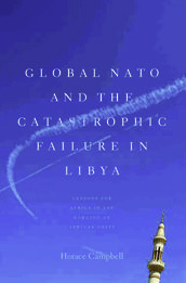 Global NATO and the Catastrophic Failure in Libya