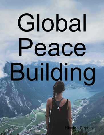 Global Peace Building - Nicolae Cirpala