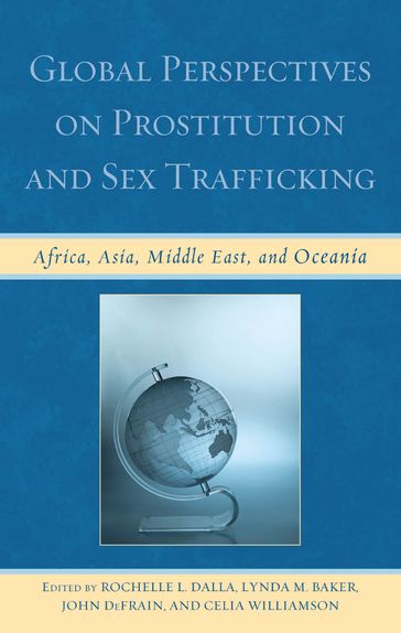 Global Perspectives on Prostitution and Sex Trafficking - Baker - Dalla - Defrain