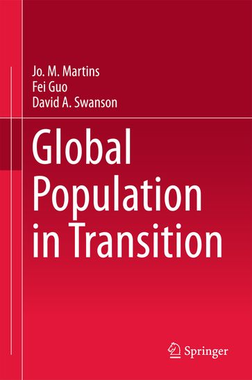 Global Population in Transition - David A. Swanson - Fei Guo - Jo. M. Martins