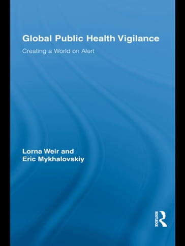 Global Public Health Vigilance - Eric Mykhalovskiy - Lorna Weir