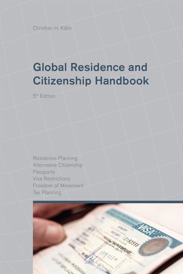 Global Residence and Citizenship Handbook - Christian H. Kalin