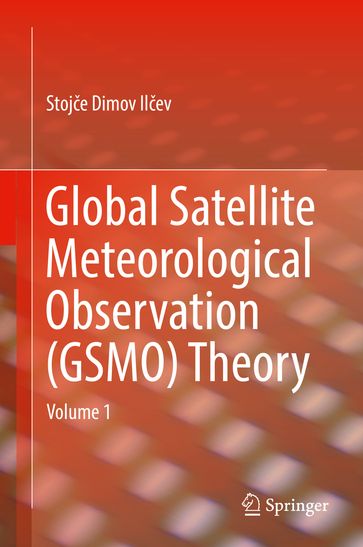 Global Satellite Meteorological Observation (GSMO) Theory - Stoje Dimov Ilev