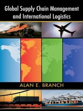 Global Supply Chain Management and International Logistics