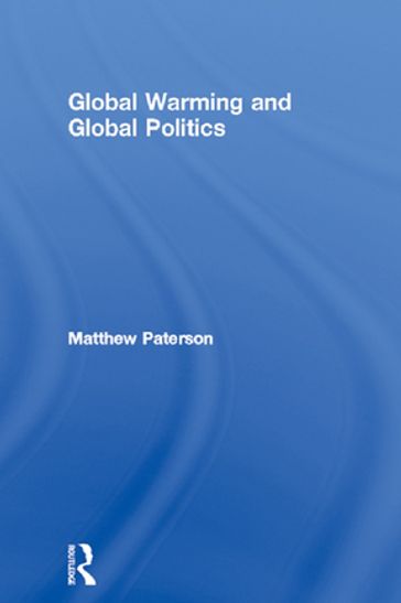 Global Warming and Global Politics - Matthew Paterson
