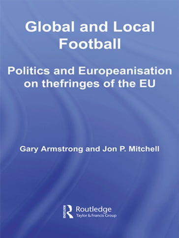 Global and Local Football - Gary Armstrong - Jon P. Mitchell