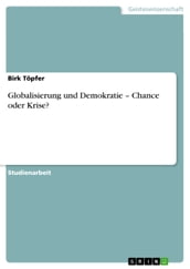 Globalisierung und Demokratie - Chance oder Krise?