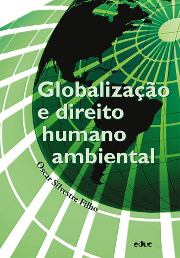 Globalização e direito humano ambiental - Oscar Silvestre Filho