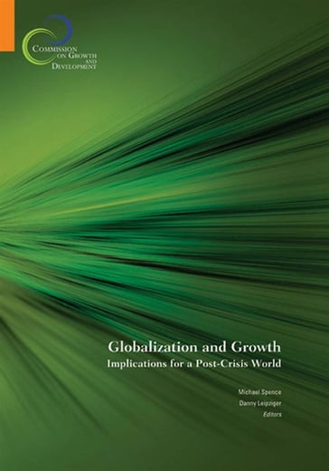 Globalization And Growth: Implications For A Post-Crisis World - Michael Spence - Leipziger Danny