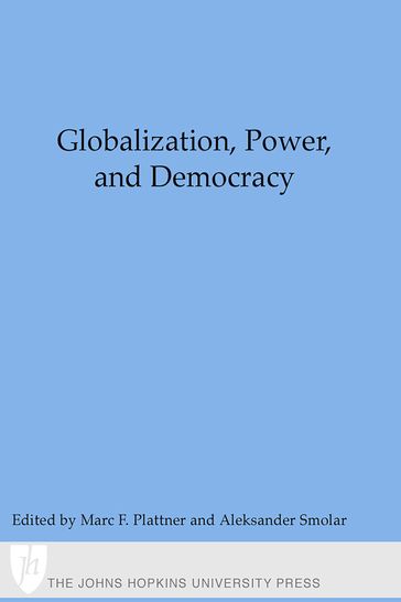 Globalization, Power, and Democracy - Aleksander Smolar - Marc F. Plattner