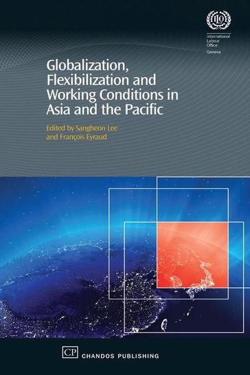 Globalization, Flexibilization and Working Conditions in Asia and the Pacific - Sangheon Lee